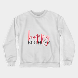 happy birthday gift Crewneck Sweatshirt